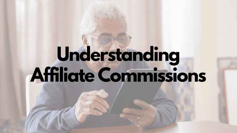 Understanding Affiliate Commissions And How They Work