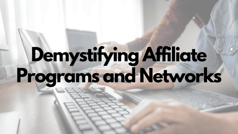 Demystifying Affiliate Programs and Networks