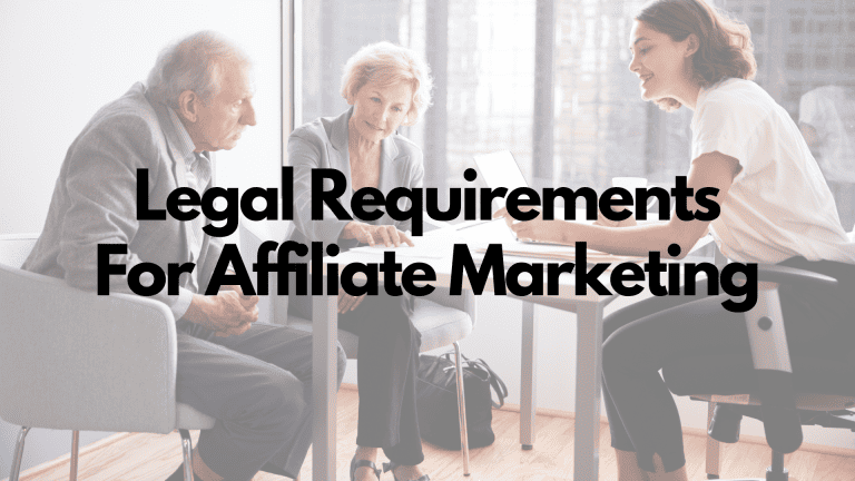 Legal Requirements For Affiliate Marketing