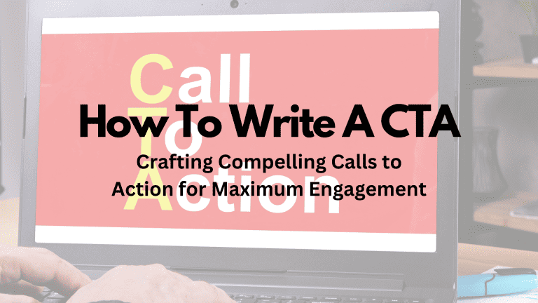 How to Write a CTA: Crafting Compelling Calls to Action for Maximum Engagement