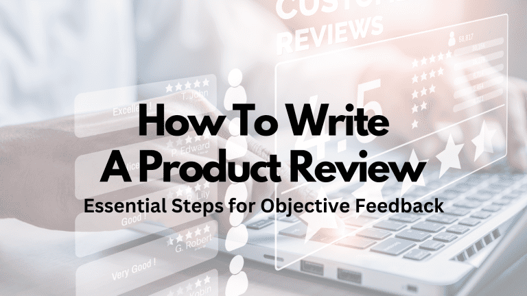 Writing a Product Review: Essential Steps for Objective Feedback