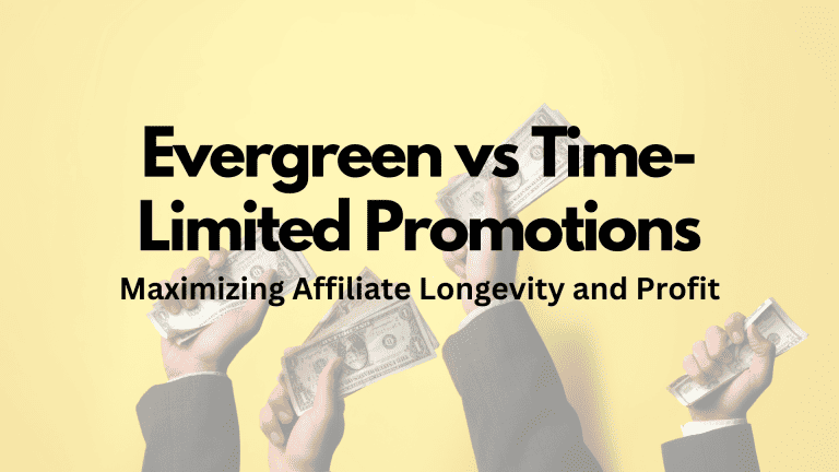 Evergreen vs Time-Limited Promotions: Maximizing Affiliate Longevity and Profit